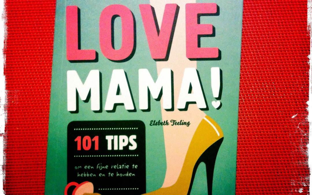 Boekje: Love Mama (co-auteur)